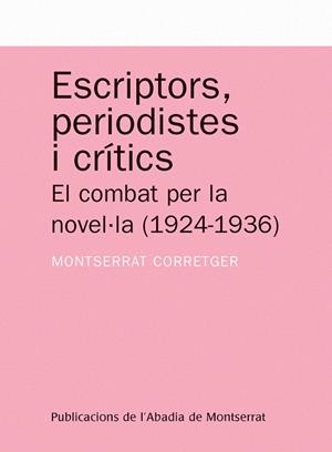 ESCRIPTORS PERIODISTES I CRITICS.EL COMBAT PER LA NOVEL.LA | 9788498830613 | CORRETGER,MONTSERRAT | Llibreria Geli - Llibreria Online de Girona - Comprar llibres en català i castellà