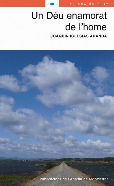 UN DEU ENAMORAT DE L'HOME | 9788498830903 | IGLESIAS ARANDA,JOAQUÍN | Libreria Geli - Librería Online de Girona - Comprar libros en catalán y castellano