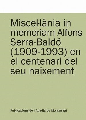 MISCEL·LÀNIA IN MEMORIAM ALFONS SERRA-BALDÓ (1909-1993) EN EL CENTENARI DEL SEU | 9788498834147 | A.A.D.D. | Libreria Geli - Librería Online de Girona - Comprar libros en catalán y castellano