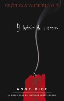 CRONICAS VAMPIRICAS-4.EL LADRON DE CUERPOS | 9788498722017 | RICE,ANNE | Libreria Geli - Librería Online de Girona - Comprar libros en catalán y castellano