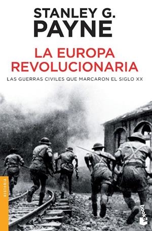 LA EUROPA REVOLUCIONARIA.LAS GUERRAS CIVILES QUE MARCARON EL SIGLO XX | 9788499980997 | PAYNE,STANLEY G. | Libreria Geli - Librería Online de Girona - Comprar libros en catalán y castellano