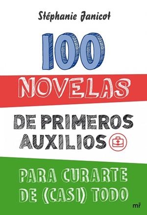 100 NOVELAS DE PRIMEROS AUXILIOS PARA CURARTE DE (CASI) TODO | 9788427031975 | JANICOT,STÉPHANIE | Libreria Geli - Librería Online de Girona - Comprar libros en catalán y castellano