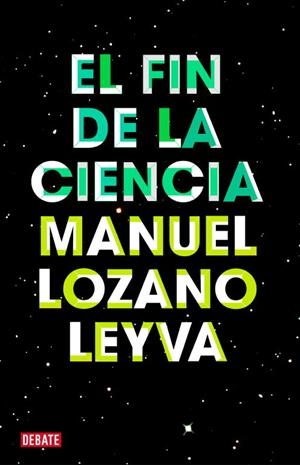 EL FIN DE LA CIENCIA | 9788499921488 | LOZANO LEYVA,MANUEL | Libreria Geli - Librería Online de Girona - Comprar libros en catalán y castellano