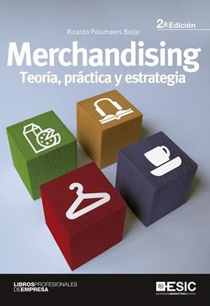 MERCHANDISING.TEORIA,PRACTICA Y ESTRATEGIA(2ªED/2011) | 9788473566209 | PALOMARES BORJA,RICARDO | Llibreria Geli - Llibreria Online de Girona - Comprar llibres en català i castellà
