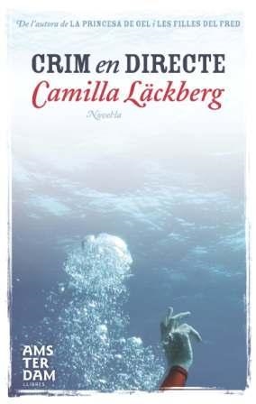 CRIM EN DIRECTE | 9788492941025 | LACKBERG,CAMILLA | Libreria Geli - Librería Online de Girona - Comprar libros en catalán y castellano