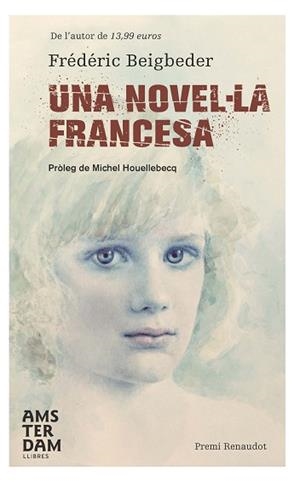 UNA NOVEL·LA FRANCESA | 9788492941469 | HOUELLEBECQ,MICHEL | Libreria Geli - Librería Online de Girona - Comprar libros en catalán y castellano