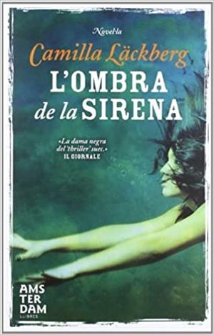 L'OMBRA DE LA SIRENA | 9788492941650 | LACKBERG,CAMILLA | Libreria Geli - Librería Online de Girona - Comprar libros en catalán y castellano