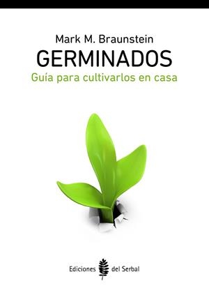 GERMINADOS.GUIA PARA CULTIVARLOS EN CASA | 9788476286883 | BRAUNSTEIN,MARK M. | Libreria Geli - Librería Online de Girona - Comprar libros en catalán y castellano