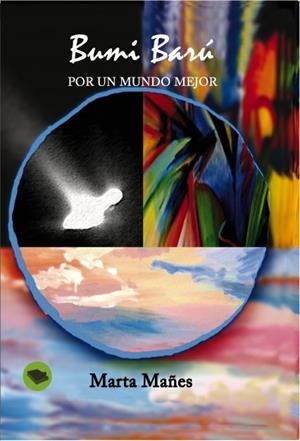 BUMI BARÚ.POR UN MUNDO MEJOR | 9788415482970 | MAÑES,MARTA | Libreria Geli - Librería Online de Girona - Comprar libros en catalán y castellano