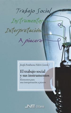 EL TRABAJO SOCIAL Y SUS INSTRUMENTOS.ELEMENTOS PARA UNA INTERPRETACIÓN "A PIACERE" | 9788476428429 | FOMBUENA VALERO,JOSEFA (COORD.) | Llibreria Geli - Llibreria Online de Girona - Comprar llibres en català i castellà