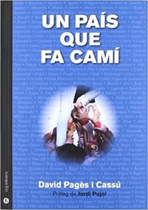 UN PAÍS QUE FA CAMÍ | 9788493950446 | PAGÈS CASSÚ,DAVID | Llibreria Geli - Llibreria Online de Girona - Comprar llibres en català i castellà