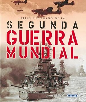 SEGUNDA GUERRA MUNDIAL(ATLAS ILUSTRADO) | 9788430534807 | FIORANI, FLAVIO | Llibreria Geli - Llibreria Online de Girona - Comprar llibres en català i castellà