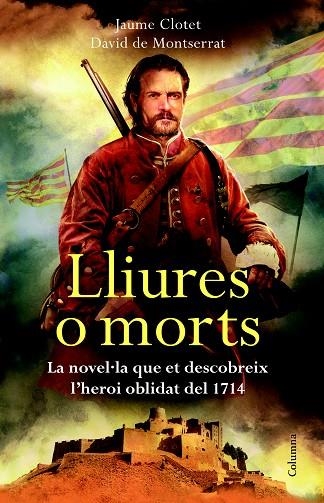 LLIURES O MORTS | 9788466415286 | CLOTET,JAUME/DE MONTSERRAT,DAVID | Libreria Geli - Librería Online de Girona - Comprar libros en catalán y castellano