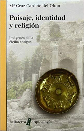 PAISAJE,IDENTIDAD Y RELIGION | 9788472905009 | CARDETE DEL OLMO,Mª CRUZ | Libreria Geli - Librería Online de Girona - Comprar libros en catalán y castellano