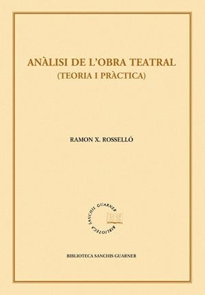 ANALISI DE L'OBRA TEATRAL(TEORIA I PRACTICA) | 9788498834437 | ROSSELLO,RAMON X. | Llibreria Geli - Llibreria Online de Girona - Comprar llibres en català i castellà
