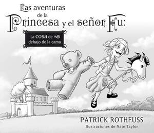 LAS AVENTURAS DE LA PRINCESA Y EL SEÑOR FU | 9788401353420 | ROTHFUSS,PATRICK/TAYLOR,NATE | Libreria Geli - Librería Online de Girona - Comprar libros en catalán y castellano