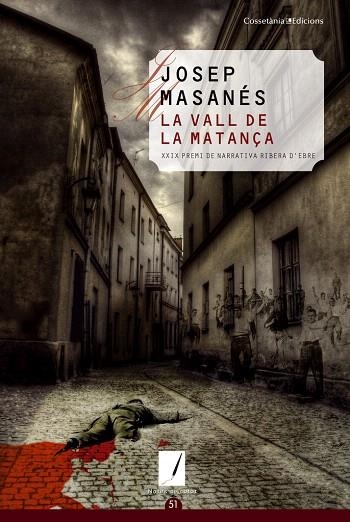 LA VALL DE LA MATANÇA (XXIX PREMI DE NARRATIVA RIBERA D'EBRE) | 9788415456476 | MASANÉS,JOSEP | Llibreria Geli - Llibreria Online de Girona - Comprar llibres en català i castellà