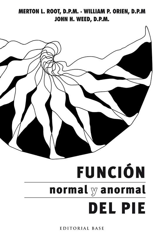 FUNCIÓN NORMAL Y ANORMAL DEL PIE (BIOMECÁNICA PODOLÓGICA) | 9788493916169 | ROOT,MERTON L./ORIEN,WILLIAM P./WEED,D.P.M. | Libreria Geli - Librería Online de Girona - Comprar libros en catalán y castellano