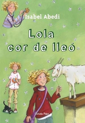 LA LOLA COR DE LLEO | 9788499328539 | ABEDI,ISABEL | Libreria Geli - Librería Online de Girona - Comprar libros en catalán y castellano