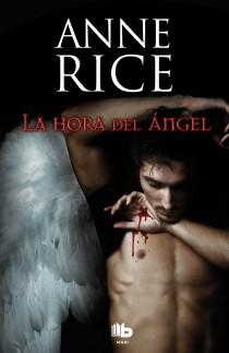 LA HORA DEL ÁNGEL | 9788498726961 | RICE,ANNE | Libreria Geli - Librería Online de Girona - Comprar libros en catalán y castellano
