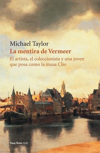 LA MENTIRA DE VERMEER | 9788415168256 | TAYLOR,MICHAEL | Llibreria Geli - Llibreria Online de Girona - Comprar llibres en català i castellà
