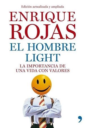 EL HOMBRE LIGHT.LA IMPORTANCIA DE UNA VIDA CON VALORES | 9788499981796 | ROJAS,ENRIQUE | Llibreria Geli - Llibreria Online de Girona - Comprar llibres en català i castellà