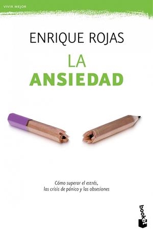 LA ANSIEDAD.CÓMO SUPERAR EL ESTRÉS LAS CRISIS DE PÁNICO Y LAS OBSESIONES | 9788499981703 | ROJAS,ENRIQUE | Libreria Geli - Librería Online de Girona - Comprar libros en catalán y castellano