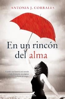 EN UN RINCÓN DEL ALMA | 9788415420231 | CORRALES,ANTONIA J. | Libreria Geli - Librería Online de Girona - Comprar libros en catalán y castellano