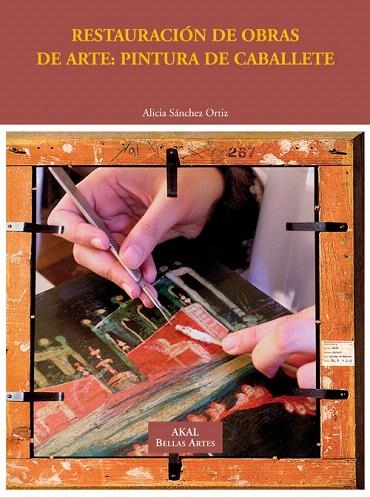 RESTAURACIÓN DE OBRAS DE ARTE.PINTURA DE CABALLETE | 9788446031109 | SÁNCHEZ ORTIZ, ALICIA | Libreria Geli - Librería Online de Girona - Comprar libros en catalán y castellano