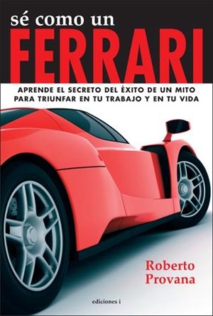 SE COMO UN FERRARI | 9788496851719 | PROVANA,ROBERTO | Libreria Geli - Librería Online de Girona - Comprar libros en catalán y castellano
