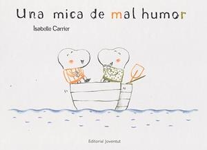 UNA MICA DE MAL HUMOR | 9788426139467 | CARRIER,ISABELLE | Llibreria Geli - Llibreria Online de Girona - Comprar llibres en català i castellà