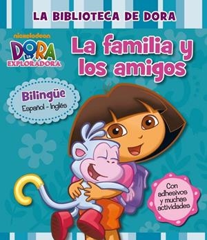 LA BIBLIOTECA DE DORA.LA FAMILIA Y LOS AMIGOS (BILINGÜE ESPAÑOL-INGLÉS) | 9788448833664 | NICKELODEON | Libreria Geli - Librería Online de Girona - Comprar libros en catalán y castellano