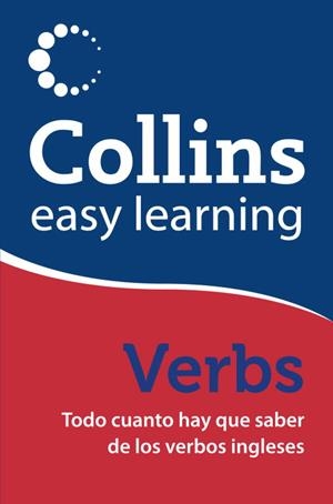 VERBS.TODO CUANTO HAY QUE SABER DE LOS VERBOS INGLESES (COLLINS EASY LEARNING) | 9788425349133 | COLLINS | Llibreria Geli - Llibreria Online de Girona - Comprar llibres en català i castellà