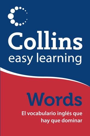 WORDS.EL VOCABULARIO INGLÉS QUE HAY QUE DOMINAR (COLLINS EASY LEARNING) | 9788425349164 | COLLINS | Llibreria Geli - Llibreria Online de Girona - Comprar llibres en català i castellà