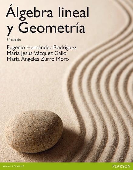 ALGEBRA LINEAL Y GEOMETRÍA(3ªED/2012) | 9788478291298 | HERNÁNDEZ,EUGENIO/VAZQUEZ GALLO,MARIA JESUS | Llibreria Geli - Llibreria Online de Girona - Comprar llibres en català i castellà