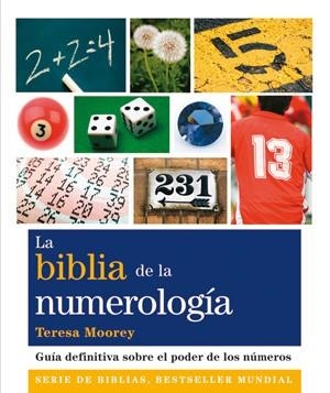 LA BIBLIA DE LA NUMEROLOGÍA.GUÍA DEFINITIVA SOBRE EL PODER DE LOS NÚMEROS | 9788484454274 | MOOREY,TERESA | Llibreria Geli - Llibreria Online de Girona - Comprar llibres en català i castellà