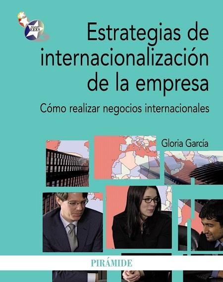 ESTRATEGIAS DE INTERNACIONALIZACIÓN DE LA EMPRESA.CÓMO REALIZAR NEGOCIOS INTERNACIONALES | 9788436827125 | GARCÍA, GLORIA | Llibreria Geli - Llibreria Online de Girona - Comprar llibres en català i castellà