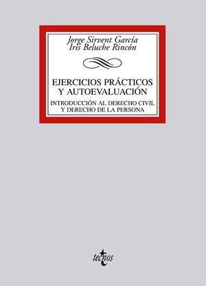 EJERCICIOS PRÁCTICOS Y AUTOEVALUACIÓN.INTRODUCCIÓN AL DERECHO CIVIL Y DERECHO DE LA PERSONA | 9788430955480 | SIRVENT GARCÍA, JORGE/BELUCHE RINCÓN, IRIS | Libreria Geli - Librería Online de Girona - Comprar libros en catalán y castellano