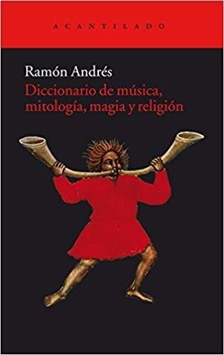 DICCIONARIO DE MUSICA,MITOLOGIA,MAGIA Y RELIGION | 9788415277934 | ANDRES,RAMON | Libreria Geli - Librería Online de Girona - Comprar libros en catalán y castellano