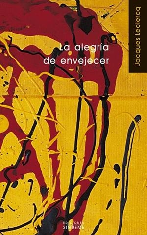 LA ALEGRIA DE ENVEJECER | 9788430102716 | LECLERCQ,JACQUES | Libreria Geli - Librería Online de Girona - Comprar libros en catalán y castellano