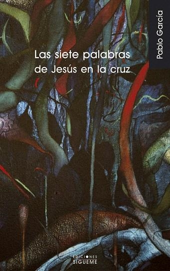 LAS SIETE PALABRAS DE JESUS EN LA CRUZ | 9788430114481 | GARCIA,PABLO | Llibreria Geli - Llibreria Online de Girona - Comprar llibres en català i castellà