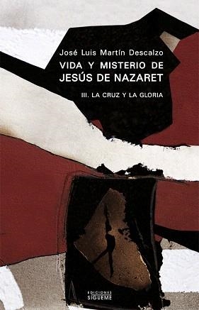 VIDA Y MISTERIO DE JESUS DE NAZARET-3.LA CRUZ Y... | 9788430110377 | MARTIN DESCALZO,JOSE LUIS | Libreria Geli - Librería Online de Girona - Comprar libros en catalán y castellano