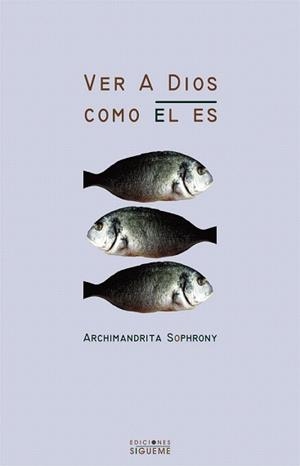 VER A DIOS COMO EL ES | 9788430114672 | SOPHRONY,ARCHIMANDRITA | Libreria Geli - Librería Online de Girona - Comprar libros en catalán y castellano