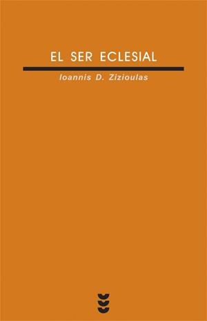 EL SER ECLESIAL | 9788430114931 | ZIZIOULAS,IOANNIS D. | Libreria Geli - Librería Online de Girona - Comprar libros en catalán y castellano