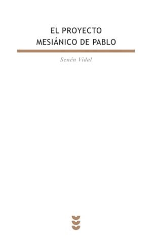 EL PROYECTO MESIANICO DE PABLO | 9788430115570 | VIDAL,SENEN | Llibreria Geli - Llibreria Online de Girona - Comprar llibres en català i castellà