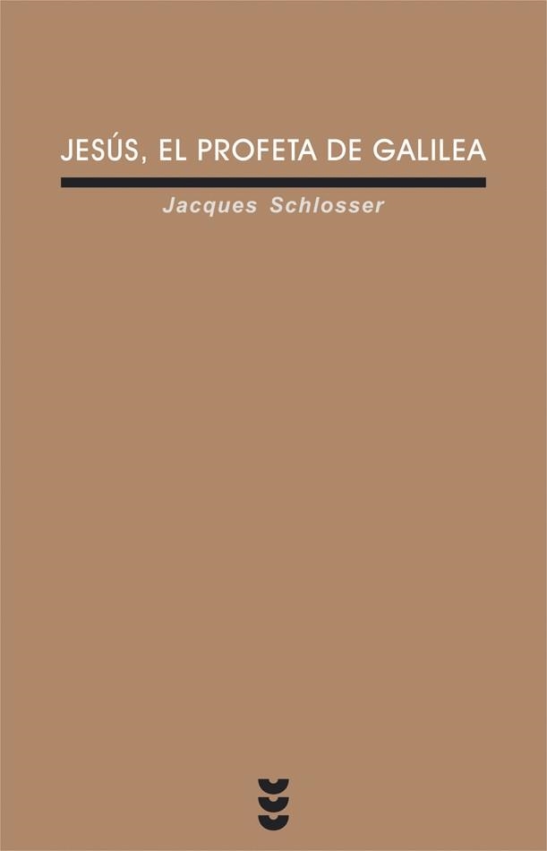 JESUS, EL PROFETA DE GALILEA | 9788430115280 | SCHLOSSER, JACQUES | Llibreria Geli - Llibreria Online de Girona - Comprar llibres en català i castellà