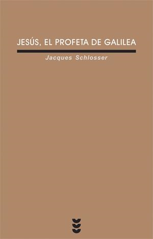 JESUS, EL PROFETA DE GALILEA | 9788430115280 | SCHLOSSER, JACQUES | Llibreria Geli - Llibreria Online de Girona - Comprar llibres en català i castellà