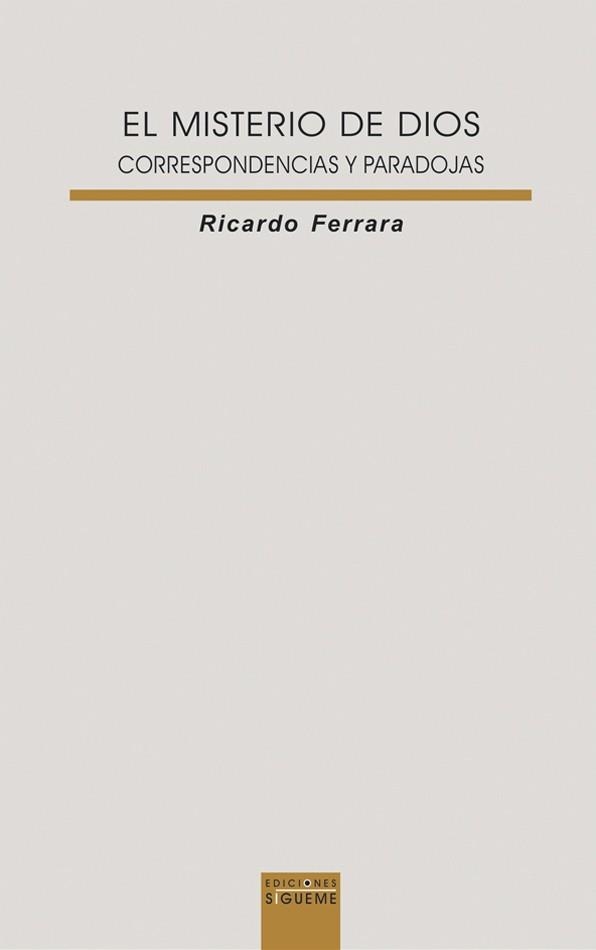 EL MISTERIO DE DIOS:CORRESPONDENCIAS Y PARADOJAS | 9788430115549 | FERRARA, RICARDO | Llibreria Geli - Llibreria Online de Girona - Comprar llibres en català i castellà