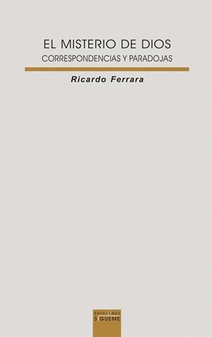 EL MISTERIO DE DIOS:CORRESPONDENCIAS Y PARADOJAS | 9788430115549 | FERRARA, RICARDO | Llibreria Geli - Llibreria Online de Girona - Comprar llibres en català i castellà