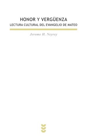 HONOR Y VERGÜENZA:LECTURA CULTURAL DEL EVANGELIO DE MATEO | 9788430115501 | NEYREY, JEROME H. | Llibreria Geli - Llibreria Online de Girona - Comprar llibres en català i castellà